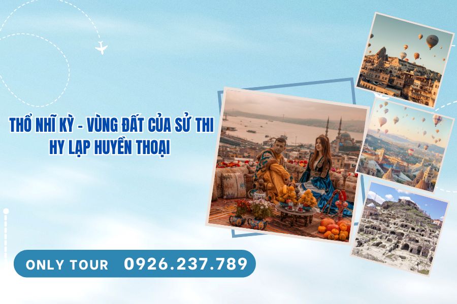 Thổ Nhĩ Kỳ – vùng đất của sử thi Hy Lạp huyền thoại